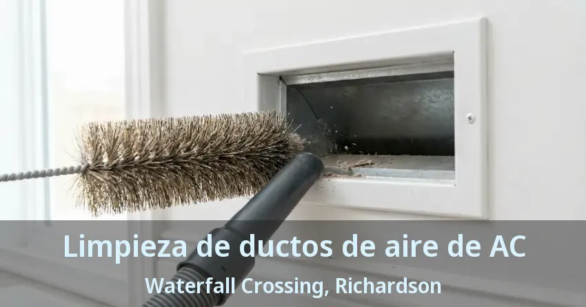 Limpieza de ductos de aire de AC Waterfall Crossing, Richardson - TX Limpieza de ductos de aire de AC Waterfall Crossing, Richardson - TX