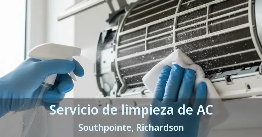 Servicio de limpieza de AC Southpointe, Richardson - TX Servicio de limpieza de AC Southpointe, Richardson - TX