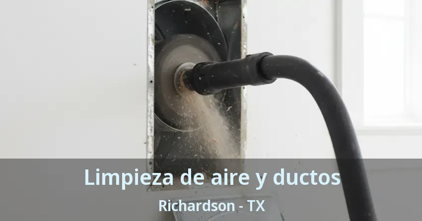 Limpieza de aire y ductos Richardson - TX Limpieza de aire y ductos Richardson - TX