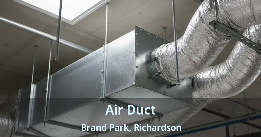 Air Duct Brand Park, Richardson - TX Air Duct Brand Park, Richardson - TX