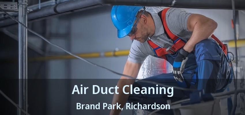 Air Duct Cleaning Brand Park, Richardson - TX Air Duct Cleaning Brand Park, Richardson - TX