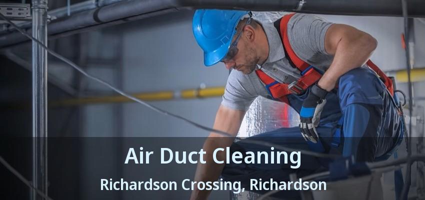 Air Duct Cleaning Richardson Crossing, Richardson - TX