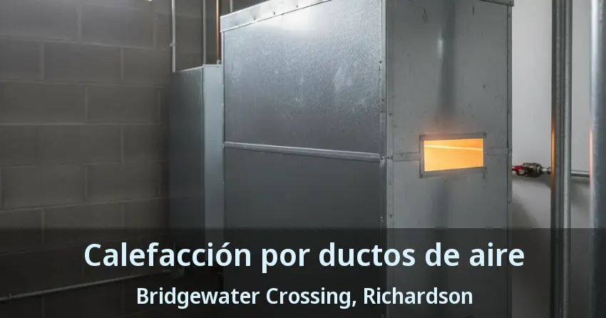 Calefacción por ductos de aire Bridgewater Crossing, Richardson - TX Calefacción por ductos de aire Bridgewater Crossing, Richardson - TX