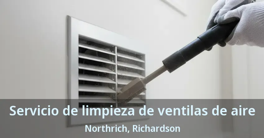 Servicio de limpieza de ventilas de aire Northrich, Richardson - TX