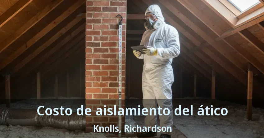 Costo de aislamiento del ático Knolls, Richardson - TX Costo de aislamiento del ático Knolls, Richardson - TX