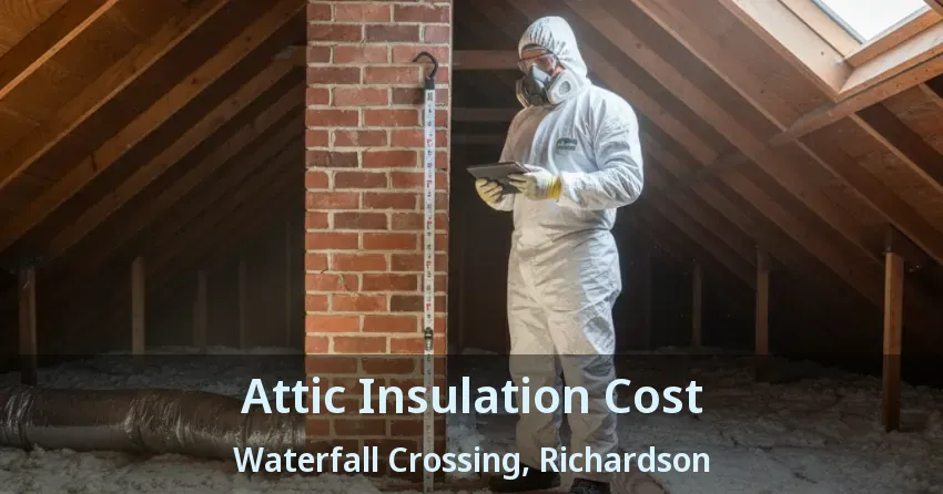 Attic Insulation Cost Waterfall Crossing, Richardson - TX Attic Insulation Cost Waterfall Crossing, Richardson - TX