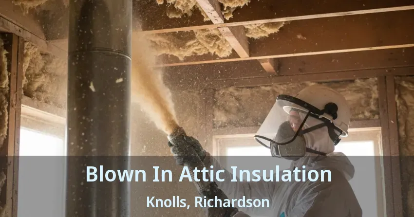 Blown In Attic Insulation Knolls, Richardson - TX Blown In Attic Insulation Knolls, Richardson - TX