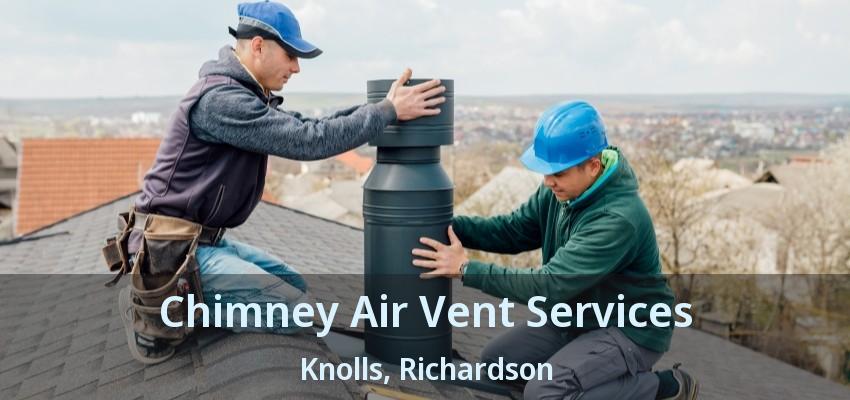 Chimney Air Vent Services Knolls, Richardson - TX Chimney Air Vent Services Knolls, Richardson - TX