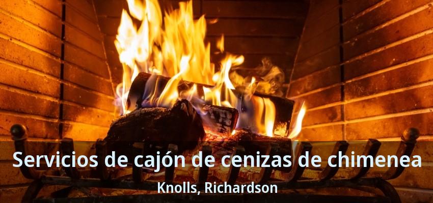 Servicios de cajón de cenizas de chimenea Knolls, Richardson - TX