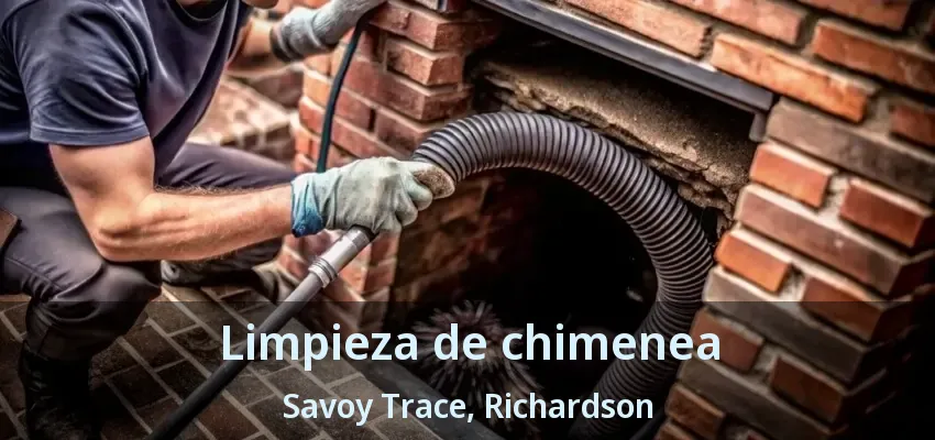 Limpieza de chimenea Savoy Trace, Richardson - TX Limpieza de chimenea Savoy Trace, Richardson - TX