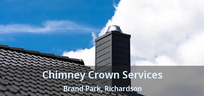 Chimney Crown Services Brand Park, Richardson - TX Chimney Crown Services Brand Park, Richardson - TX