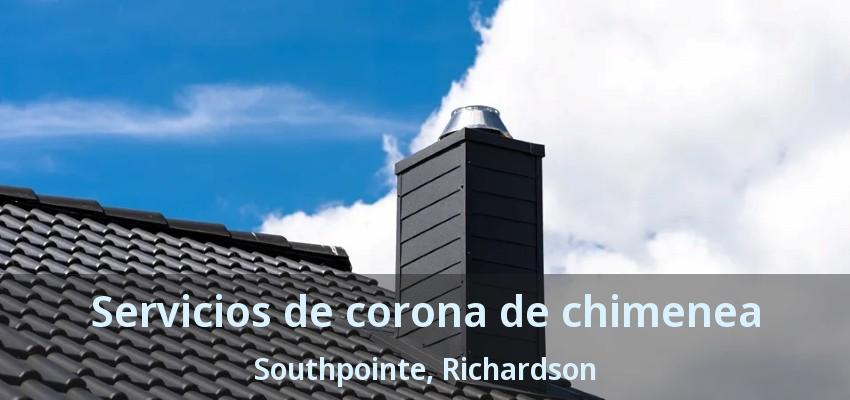 Servicios de corona de chimenea Southpointe, Richardson - TX Servicios de corona de chimenea Southpointe, Richardson - TX