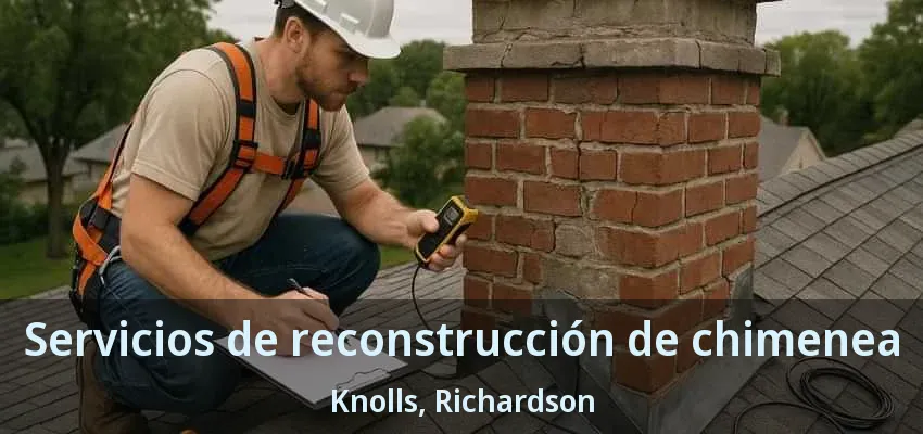 Servicios de reconstrucción de chimenea Knolls, Richardson - TX Servicios de reconstrucción de chimenea Knolls, Richardson - TX