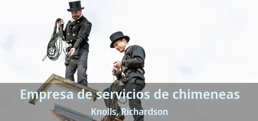 Empresa de servicios de chimeneas Knolls, Richardson - TX Empresa de servicios de chimeneas Knolls, Richardson - TX
