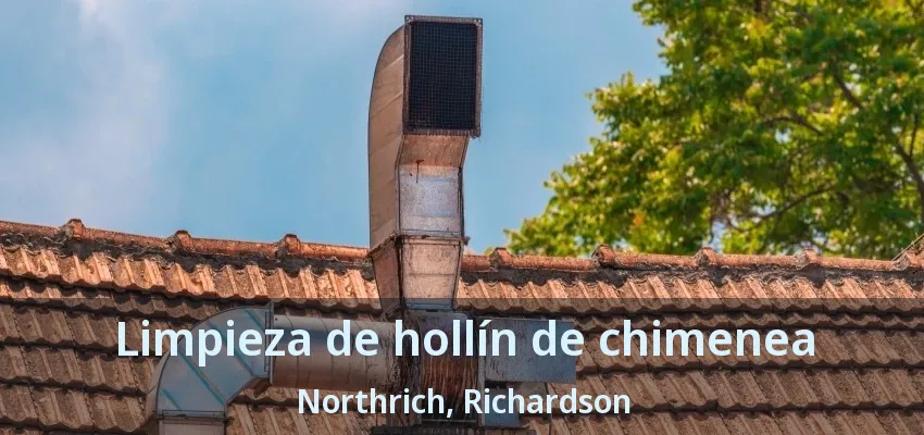 Limpieza de hollín de chimenea Northrich, Richardson - TX Limpieza de hollín de chimenea Northrich, Richardson - TX
