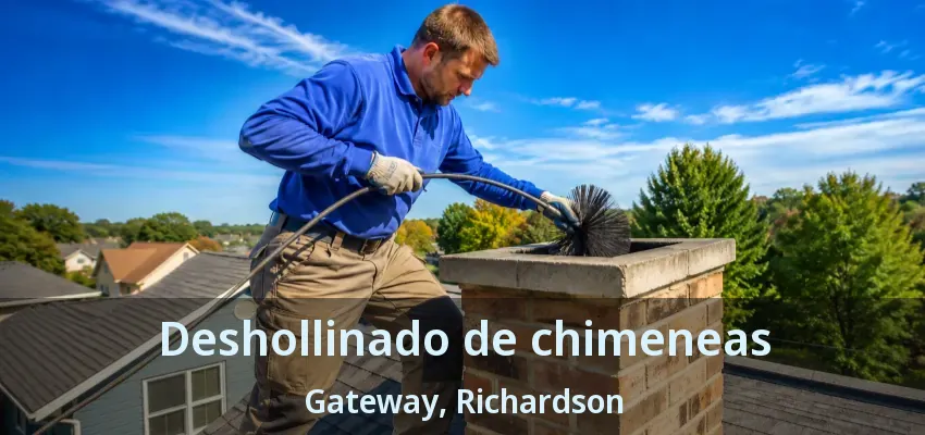 Deshollinado de chimeneas Gateway, Richardson - TX Deshollinado de chimeneas Gateway, Richardson - TX