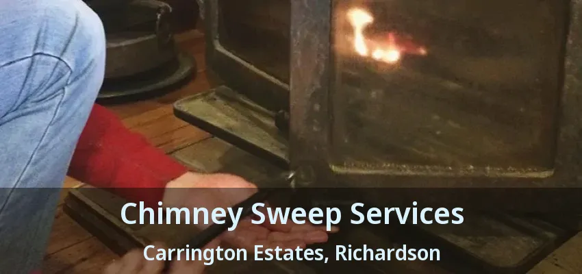 Chimney Sweep Services Carrington Estates, Richardson - TX Chimney Sweep Services Carrington Estates, Richardson - TX
