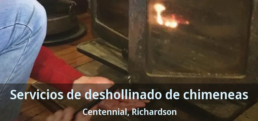 Servicios de deshollinado de chimeneas Centennial, Richardson - TX Servicios de deshollinado de chimeneas Centennial, Richardson - TX