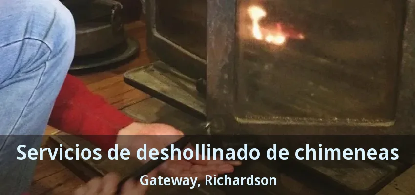 Servicios de deshollinado de chimeneas Gateway, Richardson - TX Servicios de deshollinado de chimeneas Gateway, Richardson - TX