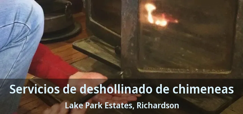 Servicios de deshollinado de chimeneas Lake Park Estates, Richardson - TX Servicios de deshollinado de chimeneas Lake Park Estates, Richardson - TX