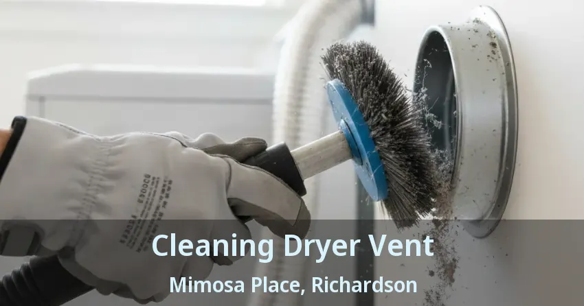 Cleaning Dryer Vent Mimosa Place, Richardson - TX