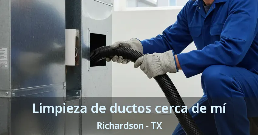 Limpieza de ductos cerca de mí Richardson - TX Limpieza de ductos cerca de mí Richardson - TX