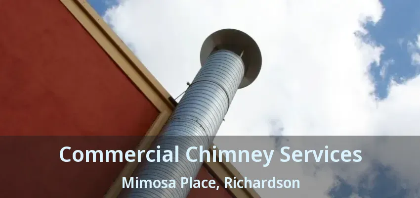 Commercial Chimney Services Mimosa Place, Richardson - TX