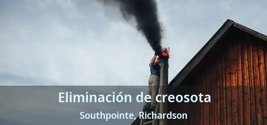 Eliminación de creosota Southpointe, Richardson - TX