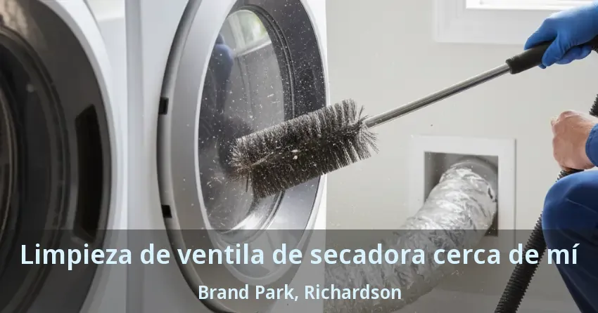 Limpieza de ventila de secadora cerca de mí Brand Park, Richardson - TX Limpieza de ventila de secadora cerca de mí Brand Park, Richardson - TX