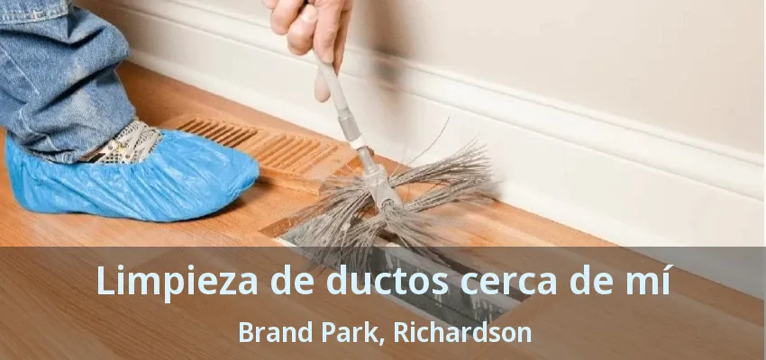 Limpieza de ductos cerca de mí Brand Park, Richardson - TX Limpieza de ductos cerca de mí Brand Park, Richardson - TX
