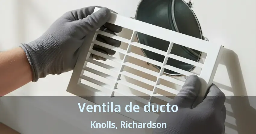 Ventila de ducto Knolls, Richardson - TX