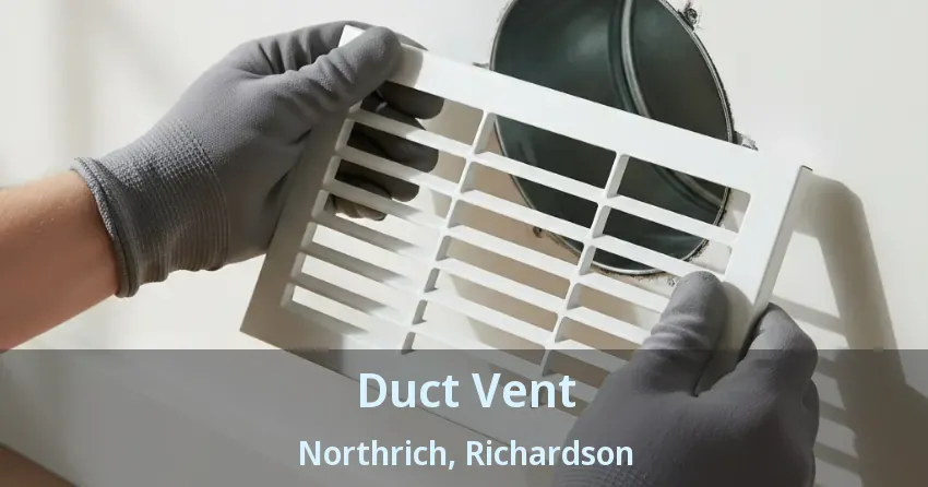 Duct Vent Northrich, Richardson - TX