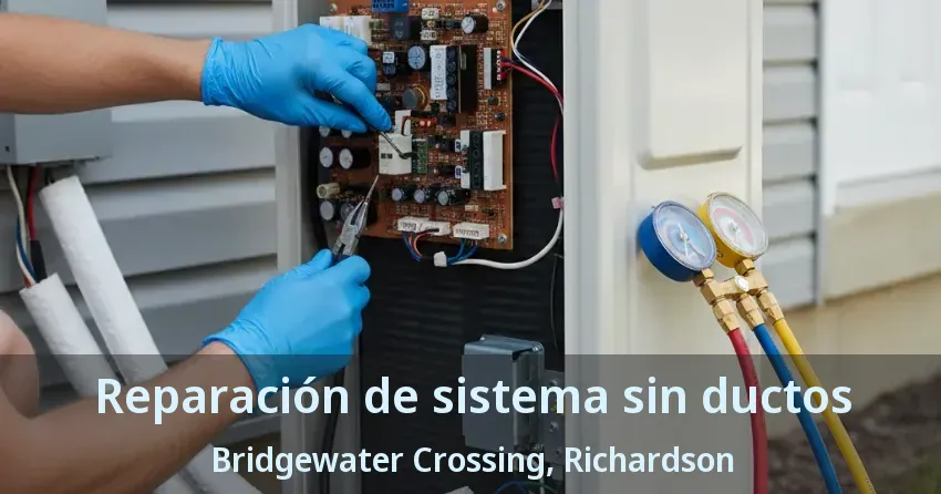 Reparación de sistema sin ductos Bridgewater Crossing, Richardson - TX Reparación de sistema sin ductos Bridgewater Crossing, Richardson - TX