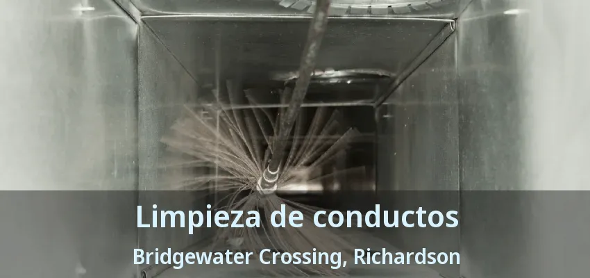 Limpieza de conductos Bridgewater Crossing, Richardson - TX