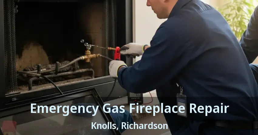 Emergency Gas Fireplace Repair Knolls, Richardson - TX Emergency Gas Fireplace Repair Knolls, Richardson - TX