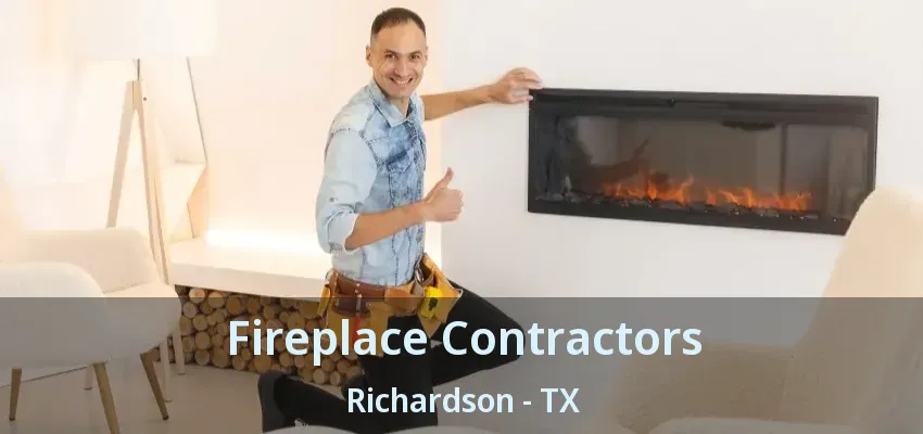 Fireplace Contractors Richardson - TX Fireplace Contractors Richardson - TX