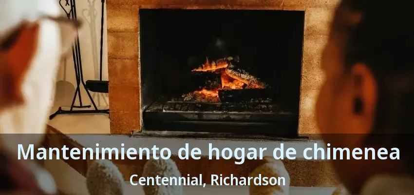 Mantenimiento de hogar de chimenea Centennial, Richardson - TX Mantenimiento de hogar de chimenea Centennial, Richardson - TX