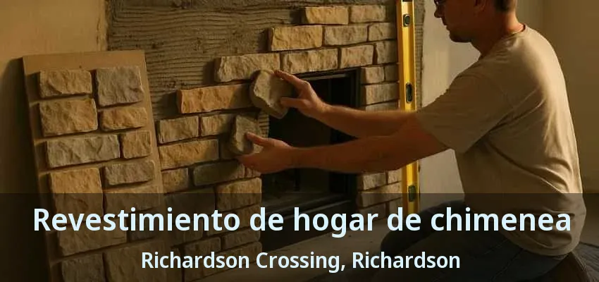 Revestimiento de hogar de chimenea Richardson Crossing, Richardson - TX
