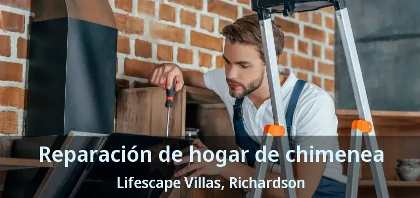 Reparación de hogar de chimenea Lifescape Villas, Richardson - TX Reparación de hogar de chimenea Lifescape Villas, Richardson - TX