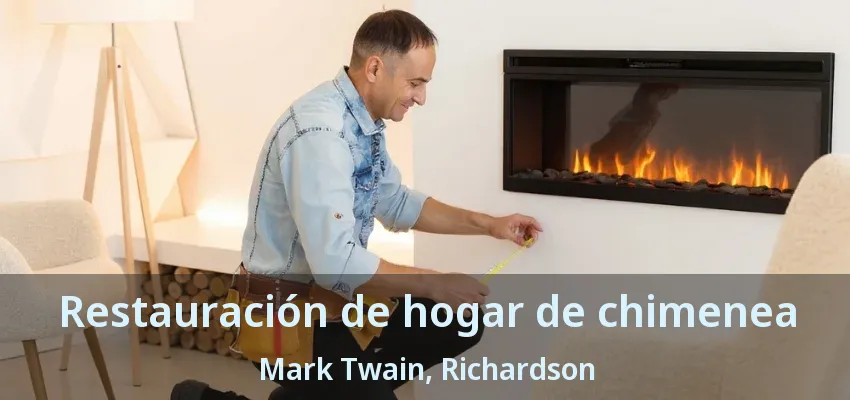 Restauración de hogar de chimenea Mark Twain, Richardson - TX