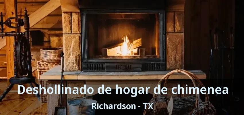 Deshollinado de hogar de chimenea Richardson - TX Deshollinado de hogar de chimenea Richardson - TX