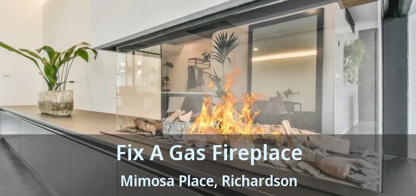 Fix A Gas Fireplace Mimosa Place, Richardson - TX