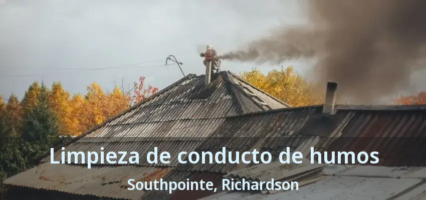 Limpieza de conducto de humos Southpointe, Richardson - TX Limpieza de conducto de humos Southpointe, Richardson - TX