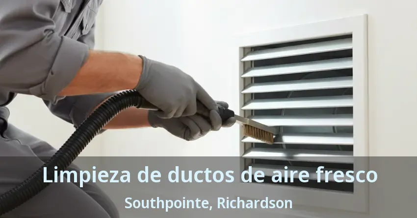 Limpieza de ductos de aire fresco Southpointe, Richardson - TX Limpieza de ductos de aire fresco Southpointe, Richardson - TX