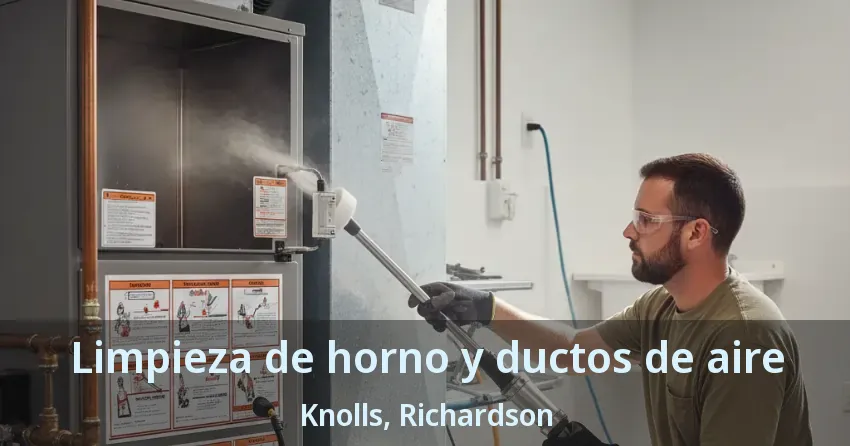 Limpieza de horno y ductos de aire Knolls, Richardson - TX