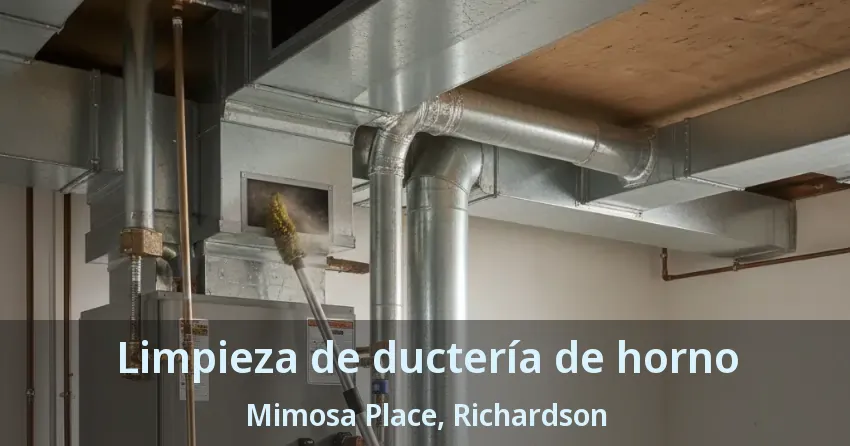 Limpieza de ductería de horno Mimosa Place, Richardson - TX Limpieza de ductería de horno Mimosa Place, Richardson - TX