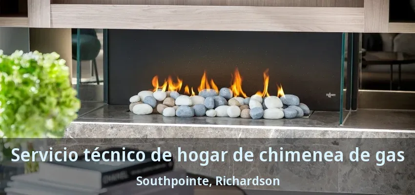 Servicio técnico de hogar de chimenea de gas Southpointe, Richardson - TX Servicio técnico de hogar de chimenea de gas Southpointe, Richardson - TX