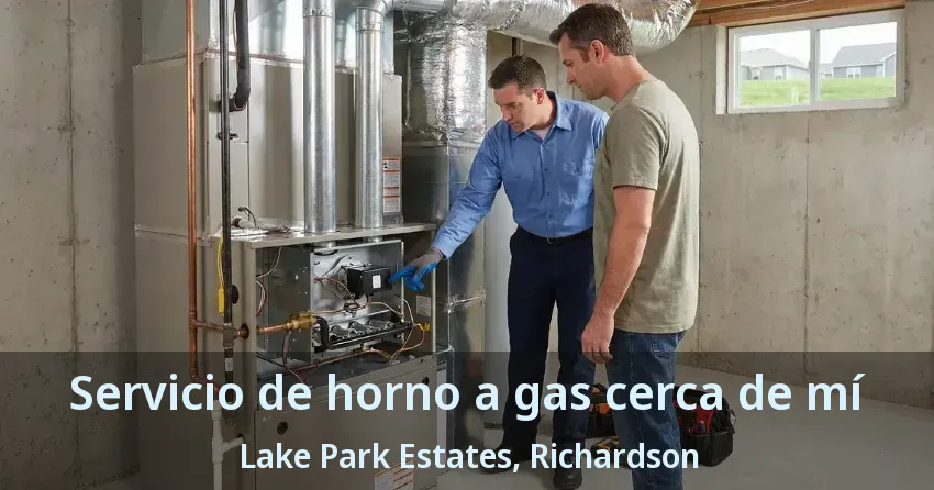 Servicio de horno a gas cerca de mí Lake Park Estates, Richardson - TX Servicio de horno a gas cerca de mí Lake Park Estates, Richardson - TX