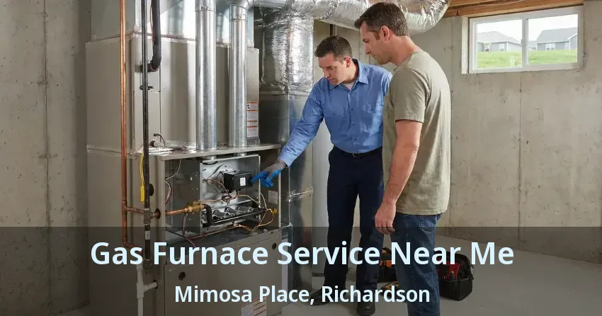 Gas Furnace Service Near Me Mimosa Place, Richardson - TX