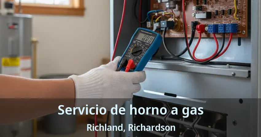 Servicio de horno a gas Richland, Richardson - TX